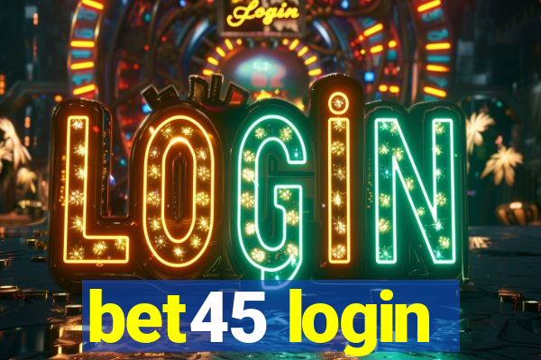 bet45 login